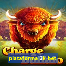 plataforma 3k bet